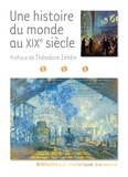 Theodore Zeldin - Une histoire du monde au XIXe.