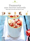 Ellen Frémont - Desserts aux sucres naturels - Sirop d'agave, muscovado, miel, sirop de riz, stévia....