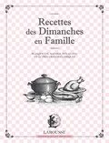  Larousse - Recettes du dimanche en famille - Blanquette, navarin, pot-au-feu et autres grands classiques.