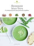 Catherine Moreau - Soupes bien-être - 50 recettes faciles pour des soupes gourmandes et équilibrées.