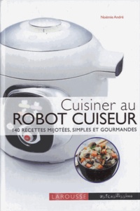 Noëmie André - Cuisiner au robot cuiseur.