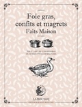  Larousse - Foie gras, confits et magrets faits maison - Tout l'art du canard gras en 50 recettes gourmandes.