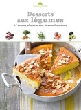 Aline Princet et Noémie Strouk - Desserts aux légumes.
