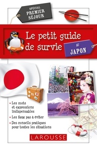  Larousse - Le petit guide de survie au Japon - Spécial premier séjour.