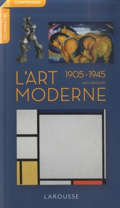Edina Bernard - L'art moderne - 1905-1945.