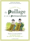 Catherine Delvaux et Gilles Bonotaux - Le petit livre du paillage et de la permaculture.