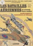 Georges Castellar - Les Batailles aériennes de la Seconde guerre mondiale.