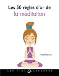 Helen Monnet - Les 50 règles d'or pour  s'initier à la méditation.
