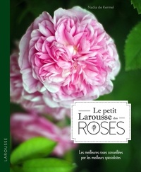 Nadia de Kermel - Le Petit Larousse des roses.