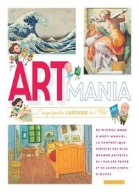  Larousse jeunesse - Art mania - L'encyclopédie Larousse de l'Art.