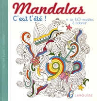  Larousse jeunesse - Mandalas c'est l'été ! - Plus de 60 modèles à colorier.