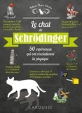 Adam Hart-Davis - Le chat de Schrödinger - 50 expériences qui ont révolutionné la physique.