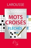  Larousse - Dictionnaire des mots croisés et fléchés.