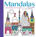 Carine Girac-Marinier - Mandalas, merveilles du monde - + de 60 modèles à colorier.