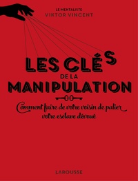 Viktor Vincent - Les clés de la manipulation.