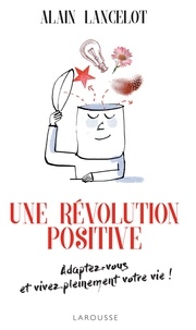 Alain Lancelot - Une révolution positive.