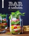 Bérengère Abraham - Bar à salades - 25 recettes gourmandes à emporter... ou pas !.