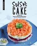 Anne Loiseau et Emanuela Cino - Sushi cake - 25 recettes pour les fans de sushis géants.