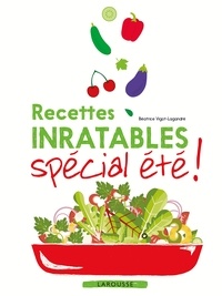 Béatrice Vigot-Lagandré - Recettes inratables spécial été !.