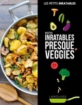  Larousse - Recettes inratables presque veggies.
