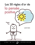 Latifa Gallo - Les 50 règles d'or de la pensée positive.