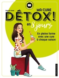 Virginie Parée - Ma cure détox en 8 jours ! - En pleine forme avec une cure à chaque saison.