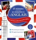  Larousse - 15 minutes par jour pour se remettre à l'anglais - Une méthode efficace pour parler anglais ! Pour débutants et faux débutants. 1 CD audio MP3