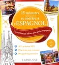 Emmanuelle Sourimant - 15 minutes par jour pour se mettre à l'espagnol - Une méthode efficace pour parler espagnol ! Pour débutants et faux débutants. 1 CD audio MP3