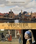 Johann Protais et Eloi Rousseau - Vermeer et les maîtres hollandais.