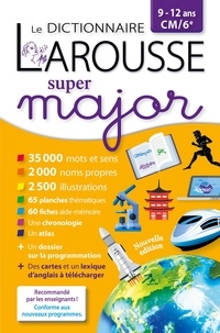  Larousse - Le dictionnaire Larousse Super major - 9-12 ans CM/6e.