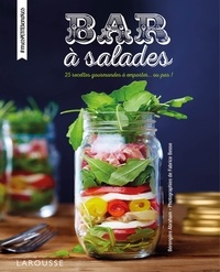 Bérengère Abraham - Bars à salades - 25 recettes gourmandes à emporter... ou pas !.