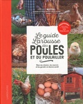 Pascale Nuttall - Le guide Larousse des poules et du poulailler - Bien les choisir, les nourrir et les garder en bonne santé.