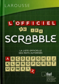 Florian Lévy - L'officiel du jeu Scrabble - La liste officielle des mots autorisés, en cadeau 1 carnet de scores.