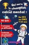 Béatrix Lot - Qui sera le champion en calcul mental ? - Du CE1 au CM2, 7-10 ans.