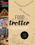Jean Tiffon et Mathieu Guillot - Food trotter - 9 guides de découvertes culinaires et 1 carnet de voyage.