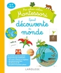 Coline Creton et Rémy Léglise - Mes cahiers ateliers Montessori spécial découverte du monde.