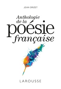 Jean Orizet - Anthologie de la poésie française.