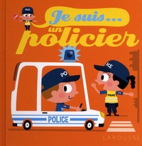 Agnès Besson et Patrick Morize - Je suis... un policier.