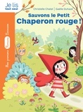 Christelle Chatel et Gaëlle Duhazé - La bande des contes  : Sauvons le Petit Chaperon rouge !.