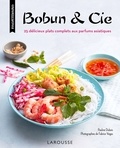 Pauline Dubois - Bobun & Cie - 25 délicieux plats complets aux parfums asiatiques.