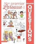  Larousse - Mon premier Larousse des grandes questions.