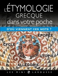  Larousse - L'étymologie grecque dans votre poche.