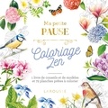  Larousse - Ma petite pause Coloriage Zen - 1 livre de conseils et de modèles et 72 planches prêtes à colorier.