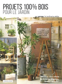  Garage - Projets 100 % bois pour le jardin.