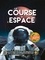 Ben Hubbard - La course à l'espace - La conquête spatiale : des premiers pas sur la Lune aux futures explorations.