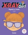 Stephan Lomp - X-Ray Girl  : Mystère à l'école.