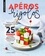 Delphine Lebrun - Apéros rigolos - 25 recettes joyeuses et colorées pour régaler vos invités.