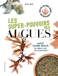 Régine Quéva - Les super pouvoirs des algues - Santé, cuisine, beauté... les algues vont vous surprendre.