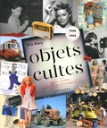 Eric Alary - Nos objets cultes.