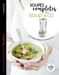 Coralie Ferreira - Soupes complètes avec Soup & co.